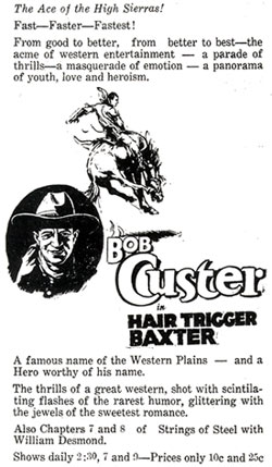 Ad for "Hair Trigger Baxter" starring Bob Custer.
