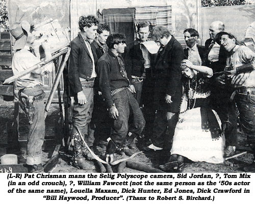 (L-R) Pat Chrisman mans the Selig Polyscope camera, Sid Jordan, ?, Tom Mix (in an odd crouch), ?, William Fawcett (not the same person as the '50s actor of the same name), Louella Maxam, Dick Hunter, Ed Jones, Dick Crawford in "Bill Haywood, Producer". (Thanx to Robert S. Birchard.)