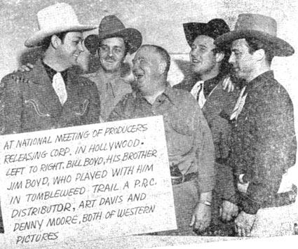 At a national meeting of Producers Releasing Corp. in Hollywood. (L-R) Bill Boyd, his brother Jim Boyd, who played with him in "Tumbleweed Trail", a PRC distributor, Art Davis and Denny Moore, both of western pictures.