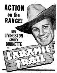 Newspaper ad for "Laramie Trail" starring Bob Livingston.