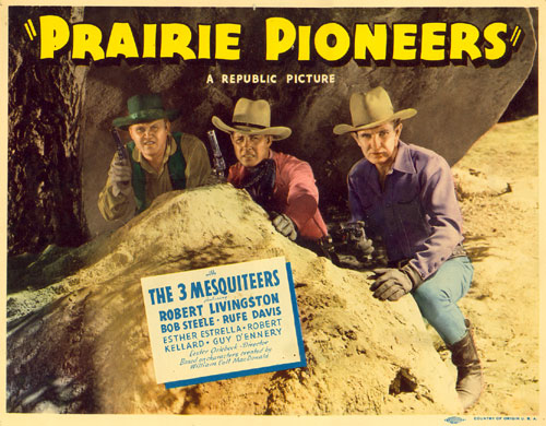Title card for "Prairie Pioneers" starring the Three Mesquiteers--Rufe Davis, Bob Livingston and Bob Steele.