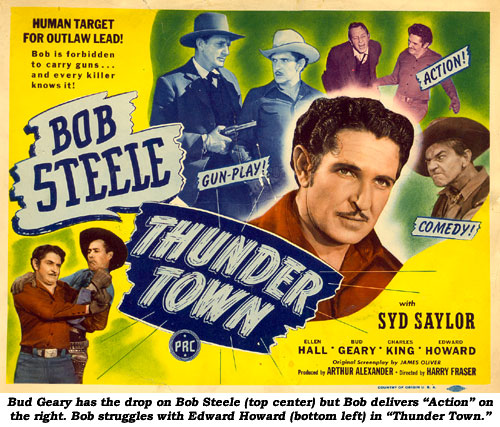 Bud Geary has the drop on Bob Steele (top center) but Bob delivers "Action" on the right. Bob struggles with Edward Howard (bottom left) in "Thunder Town".