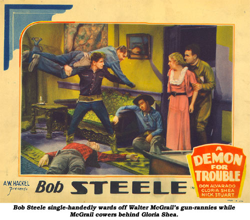 Bob Steele single-handedly wards off Walter McGrail’s gun-rannies while McGrail cowers behind Gloria Shea.