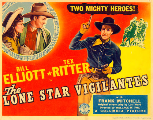 Title card for "The Lone Star Vigilantes" starring Bill Elliott and Tex Ritter.