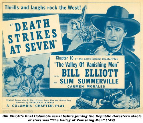 Bill Elliott's final Columbia serial before joining the Republic B-western stable of stars was "The Valley of Vanishing Men" ('42).