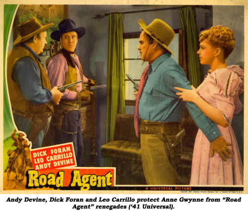 Andy Devine, Dick Foran and Leo Carrillo protect Anne Gwynne from "Road Agent" renegades ('41 Universal).