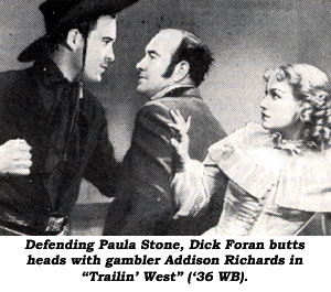 Defending Paula Stone, Dick Foran butts heads with gambler Addison Richards in "Trailin' West" ('36 WB).