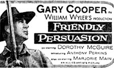 "Friendly Persuasion" starring Gary Cooper.