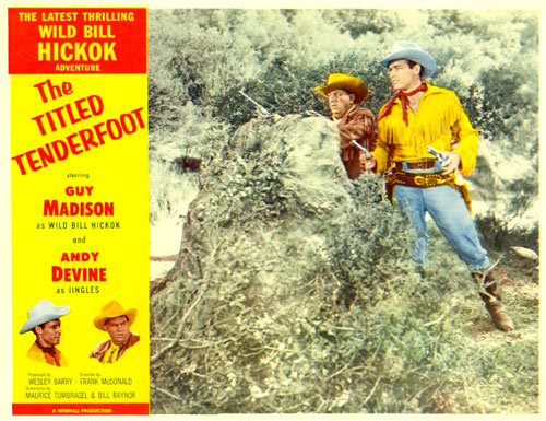 Wild Bill Hickok in "Titled Tenderfoot" with Guy Madison.