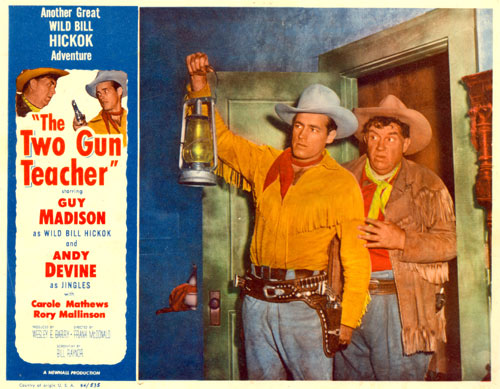 "Two Gun Teacher" starring Guy Madison as Wild Bill Hickok.