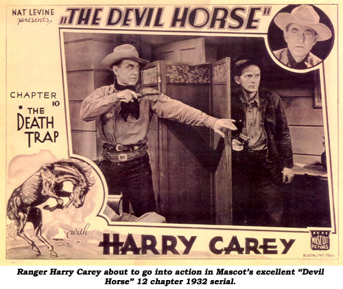 Ranger Harry Carey about to go into action in Mascot's excellent "Devil Horse" 12 chapter 1932 serial.