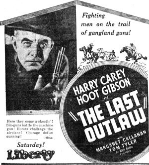 Newspaper ad for "The Last Outlaw" starring Harry Carey and Hoot Gibson.