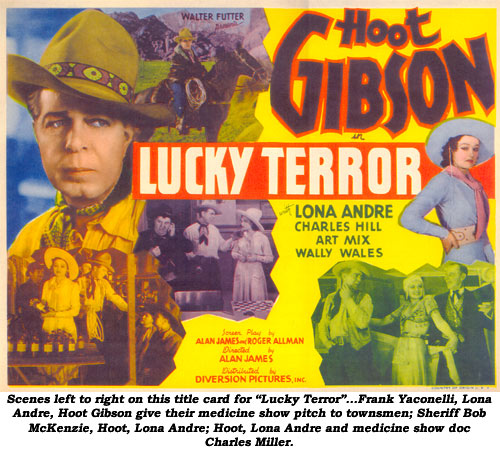Scenes left to right on this title card for "Lucky Terror"...Frank Yaconelli, Lona Andre, Hoot Gibson five their medicine show pitch to townsmen; Sheriff Bob McKenzie, Hoot, Lone Andre; Hoot, Lona Andre and medicine show doc Charles Miller.