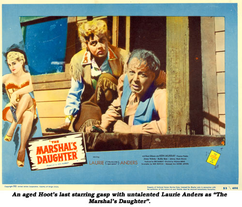 An aged Hoot's last starring gasp with untalented Laurie Anders as "The Marshal's Daughter".
