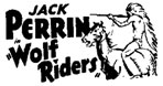 Newspaper ad for "Wolf Riders" starring Jack Perrin.