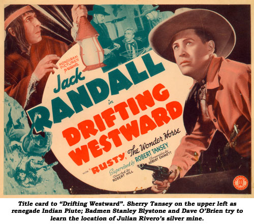 Title card to "Drifting Westward". Sherry Tansey on the upper left as renegade Indian Piute; badmen Stanley Blystone and Dave O'Brien tyr to learn the location of Julian Rivero's silver mine.