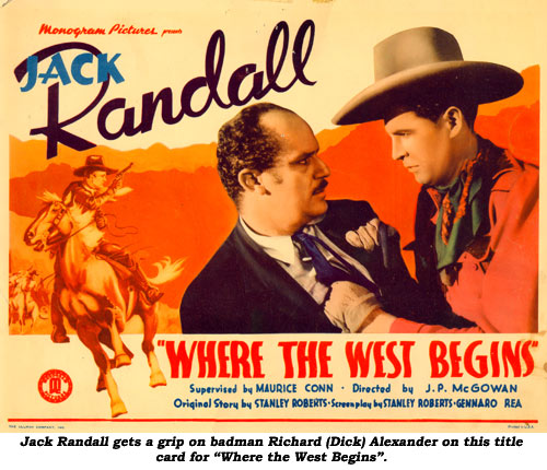 Jack Randall gets a grip of badman Richard (Dick) Alexander on this title card for "Where the West Begins".