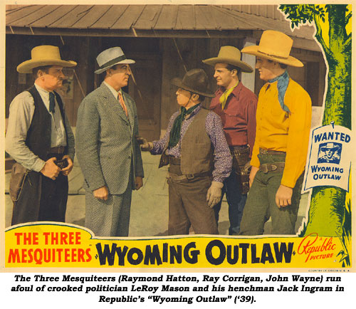 The Three Mesquiteers (Raymond Hatton, Ray Corrigan, John Wayne) run afoul of crooked politician LeRoy Mason and his henchman Jack Ingram in Republic's "Wyoming Outlaw" ('39).