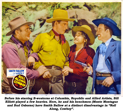 Before his starring B-westerns at Columbia, Republic and Allied Artists, Bill Elliott played a few heavies. Here, he and his henchmen (Monte Montague and Bud Osborne) have Smith Ballew at a distinct disadvantage in "Roll Along, Cowboy".