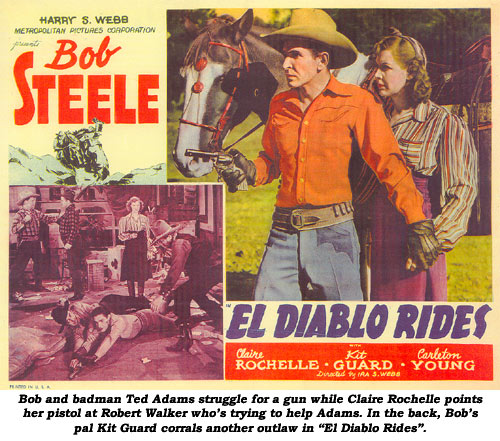 Bob and badman Ted Adams struggle for a gun while Claire Rochelle points her pistor at Robert Walker who's trying to help Adams. In the back, Bob's pal Kit Guard corrals another outlaw in "El Diablo Rides".