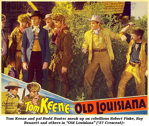 Tom Keene and pal Budd Buster sneak up on rebellious Robert Fiske, Ray Bennett and others in "Old Louisiana" ('37 Crescent).