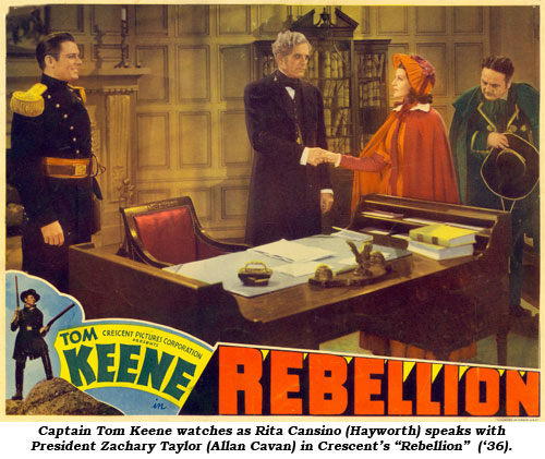 Captain Tom Keene watches as Rita Cansino (Hayworth) speaks with President Zachary Taylor (Allan Cavan) in Crescent's "Rebellion" ('36).