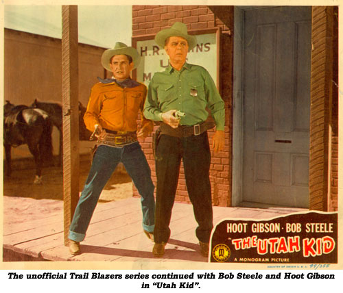 The unofficial Trail Blazers series continued with Bob Steele and Hoot Gibson in "Utah Kid".