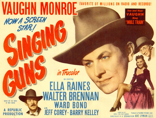 Vaughn Monroe starring in "Singing Guns".