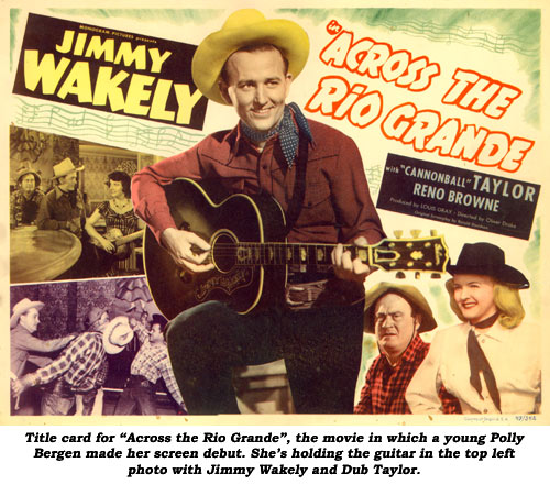 Title card for "Across the Rio Grande", the movie in which a young Polly Bergen made her screen debut. She's holding the guitar in the top left photo with Jimmy Wakely and Dub Taylor.