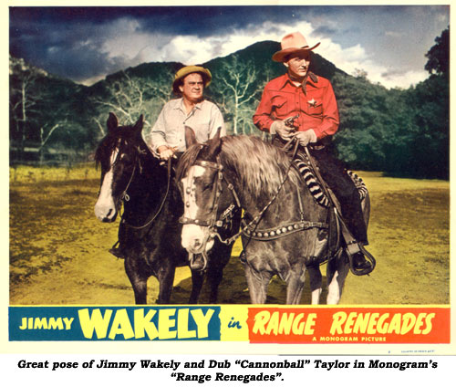 Great pose of Jimmy Wakely and Dub "Cannonball" Taylor in Monogram's "Range Renegades".
