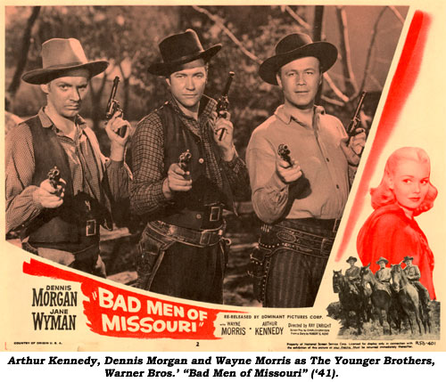 Arthur Kennedy, Dennis Morgan and Wayne Morris as "The Younger Brothers", Warner Bros.' "Bad Men of Missouri" ('41).